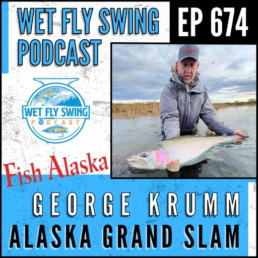 674 | Alaska Grand Slam with George Krumm - Fish Alaska Magazine, Togiak River Lodge, Chinook Salmon