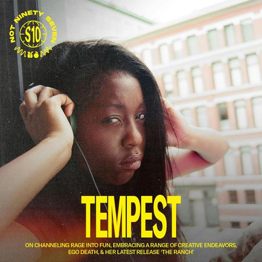 Tempest: Channeling rage into fun, being a multi-creative, ego death, & her latest release The Ranch