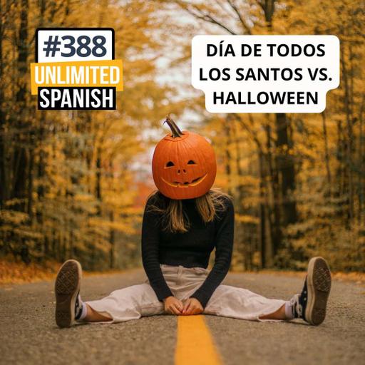 #388 Día de todos los Santos vs Halloween