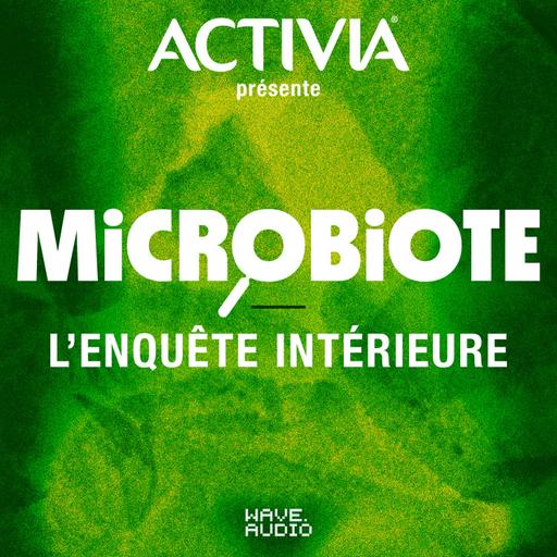 📣 Épisode 1 : Les microbes, nos meilleurs ennemis