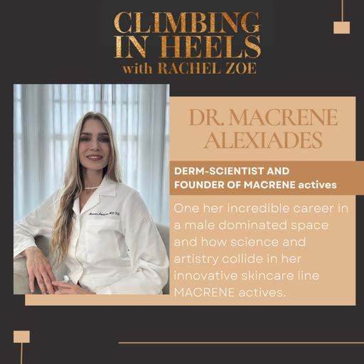 Dr. Macrene: The Derm-Scientist We All Need