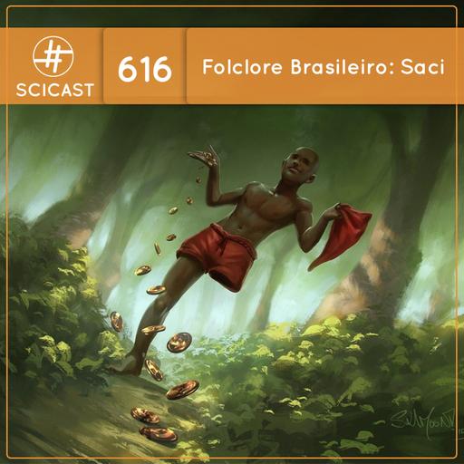 Folclore Brasileiro: Saci (SciCast #616)