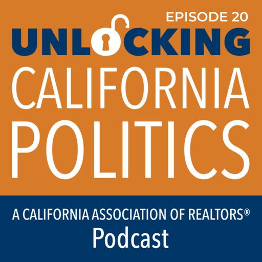 Unlocking California Politics EP 20: Unlocking the Economics of Housing and Prop 33