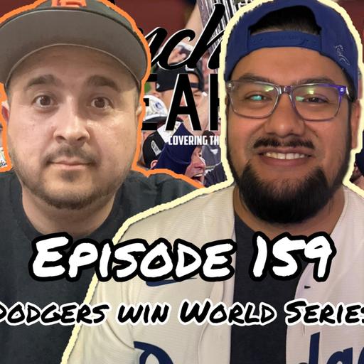 EP 159 - DODGERS WIN THE WORLD SERIES IN 5 GAMES! & the Giants hire Mike Minasian as GM