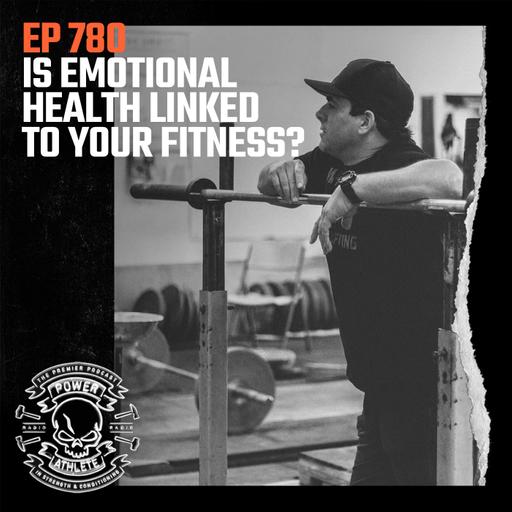 Ep 780: Is emotional health linked to your fitness?