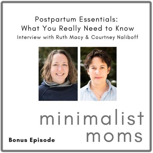 Postpartum Essentials: What You Really Need to Know | Ruth Macy & Courtney Naliboff (Bonus Episode)