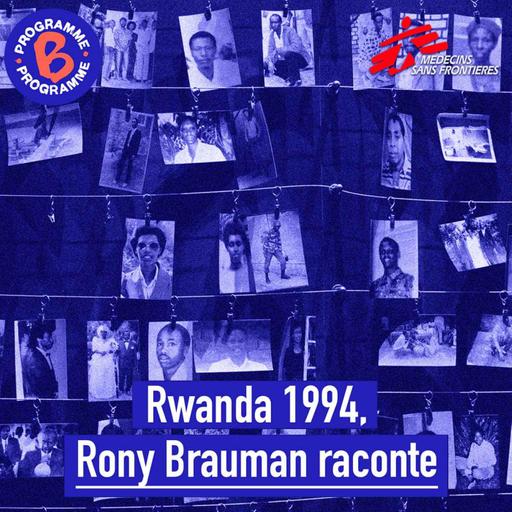 Rwanda 1994, Rony Brauman raconte