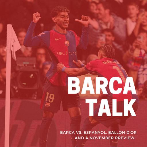 Barca vs. Espanyol, Ballon d'Or and a November preview