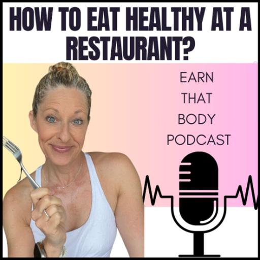 #375 How To Eat Healthy at a Restaurant