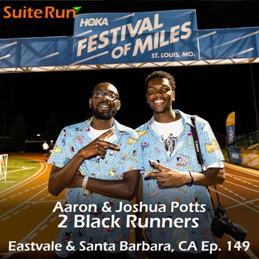 Two Brothers, One Love: Running. Eastvale and Santa Barbara CA Ep. 149
