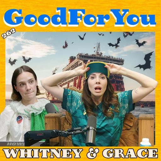 Political Rallies & Sinking Ships | Good For You Podcast with Whitney Cummings | EP 262