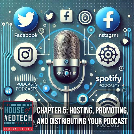 Chapter 5: Hosting, Promoting, and Distributing Your Podcast - HoET252