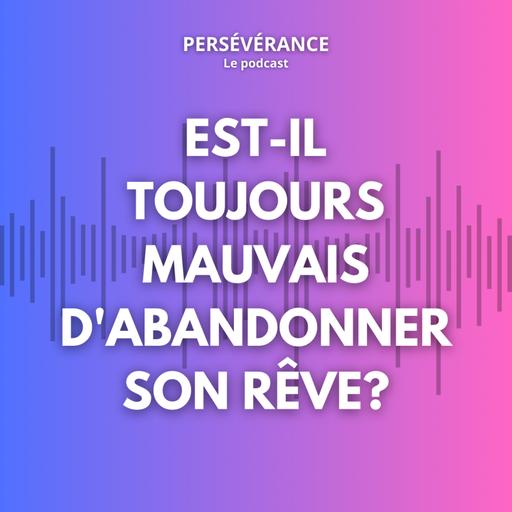 6 cas qui peuvent te pousser à abandonner ton rêve. Et si ce n'était pas que mauvais!