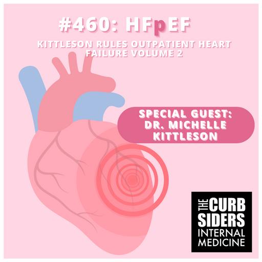 #460 HFpEF: Heart Failure with Preserved Ejection Fraction