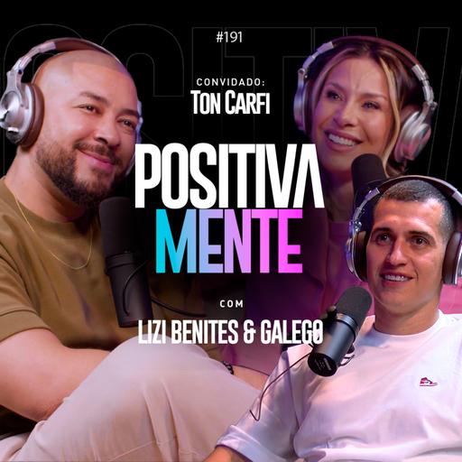 QUANDO A MÚSICA CURA - POSITIVAMENTE PODCAST COM TON CARFI EP#191