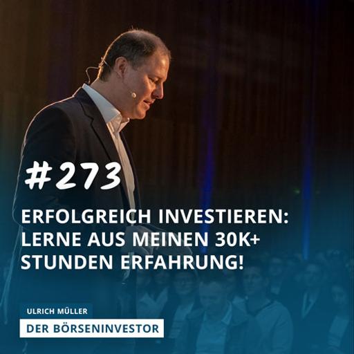 #273 Erfolgreich investieren: Lerne aus meinen 30k+ Stunden Erfahrung!