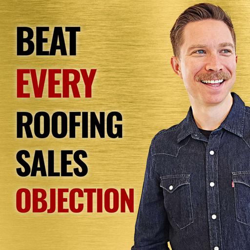 Every Roofing Sales Objection & How to Overcome It