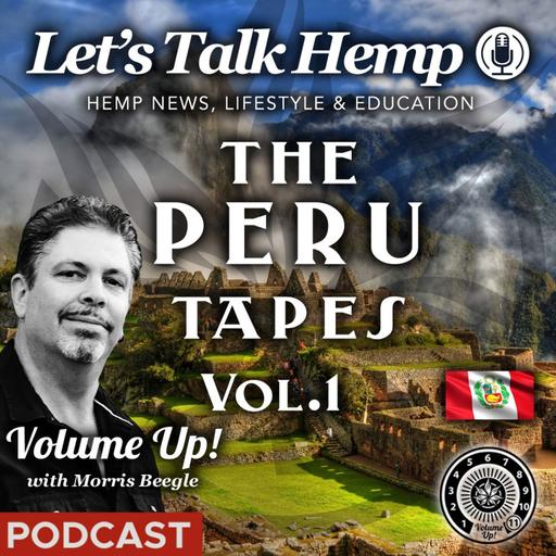 The Peru Tapes: Exploring Hemp and Cannabis Opportunities in Latin America