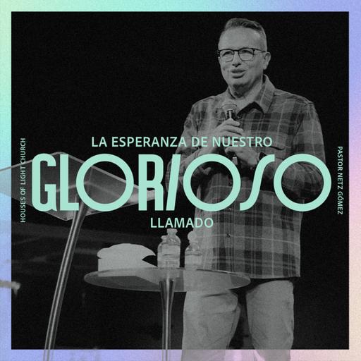 Efesios 1:17-19 | La espranza de nuestro glorioso llamado