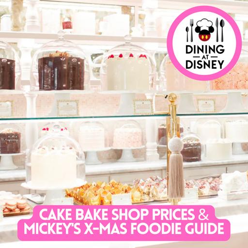 Cake Bake Shop Prices and Mickey’s X-Mas Party Foodie Guide 2024