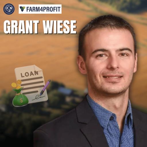 Grant Wiese on Building Ag Wealth and Opportunity - Farm640