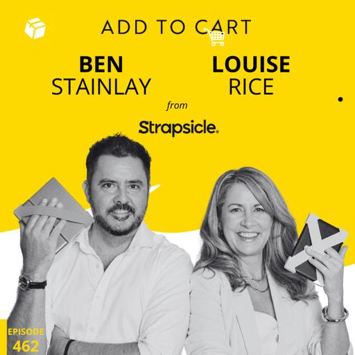 Surviving the Shark Tank: How Lou Rice and Ben Stainlay Won Over Sharks and Kindle Lovers Alike with Strapsicle | #462