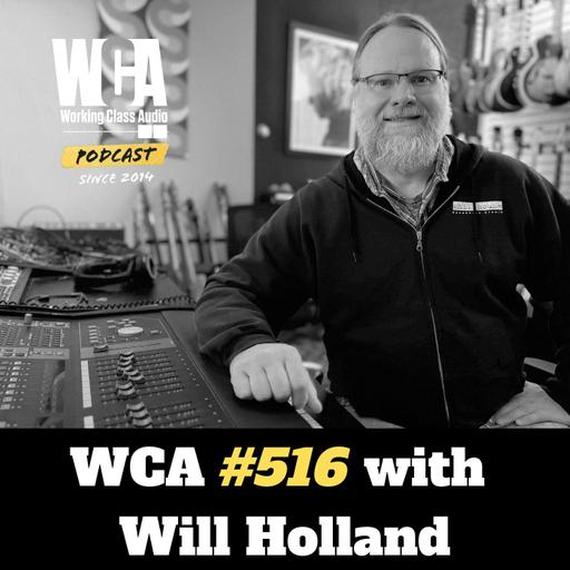 WCA #516 with Will Holland - Internship Turned Career, Ownership Advantages, Low Overhead, Setting Rates, and Staying Young