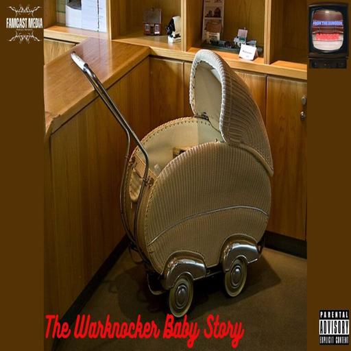 Ep. 319: The Warknocker Baby Story