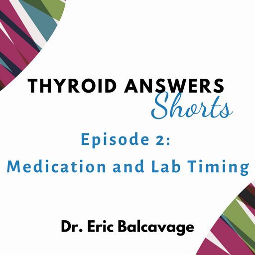 Thyroid Answers Shorts: Medication and Lab Timing