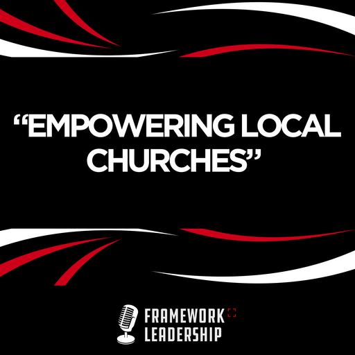 Empowering Local Churches- Chris Estrada