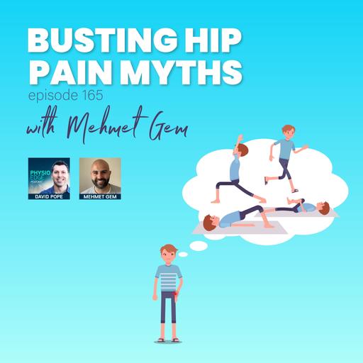 165. Busting hip pain myths with Mehmet Gem