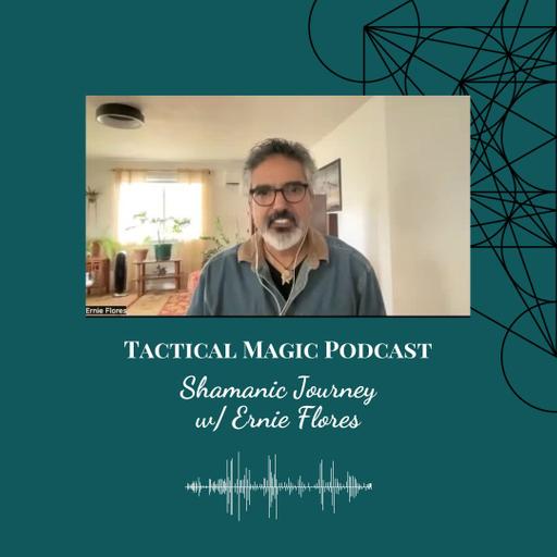 E. 241 Shamanic Journey w/ Ernie Flores