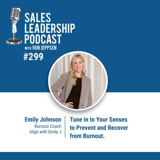 Episode 299: Emily Johnson, Burnout Coach: Tune in to Your Senses to Prevent and Recover from Burnout.