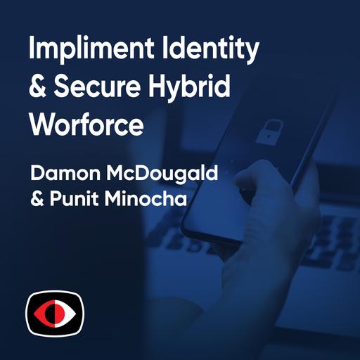 Today's Hybrid Work Era: Integrated Approach & Implementing Identity - ESW #382