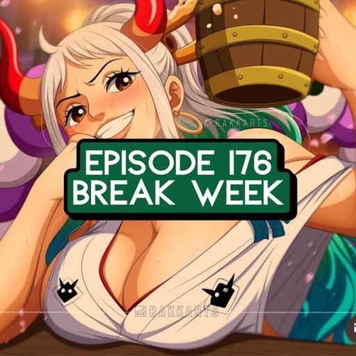 Episode 176: ONE PIECE Break Week & Oda's Q&A