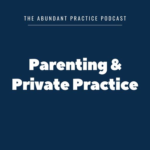 Episode #591: Parenting & Private Practice, feat. Kim Wheeler Poitevien