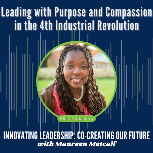 S4-Ep4: Leading with Purpose and Compassion in the 4th Industrial Revolution