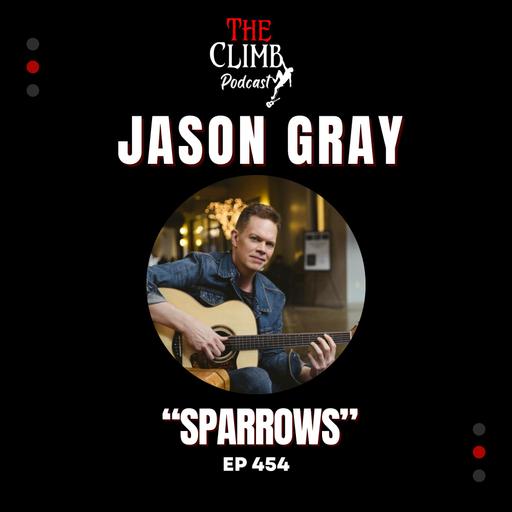 Ep 454: Interview w/ CCM Artist and Author Jason Gray