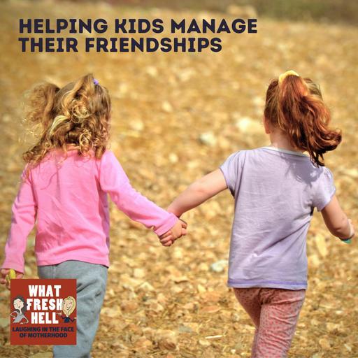 Helping Kids Manage Their Friendships