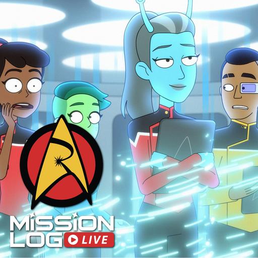 Mission Log Live: A Roddenberry Star Trek Podcast 242 - Lower Decks "Best Exotic Nanite Hotel"