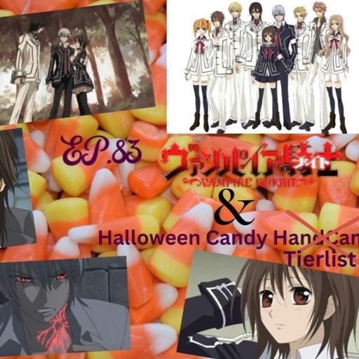 EP. 83 Vampire Knight & Halloween Candies Tierlist