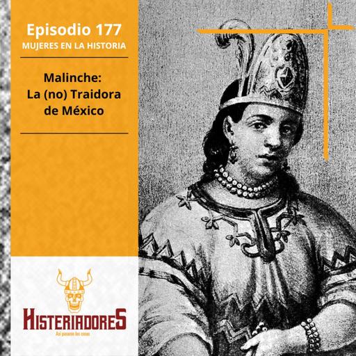 Episodio 177 - Malinche: La (no) Traidora de México