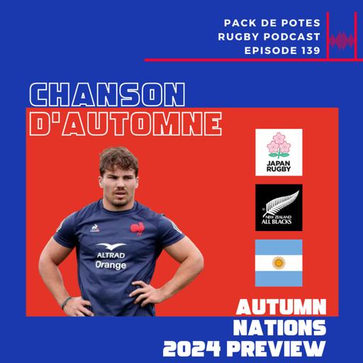 Ep. 139: Chanson d’Automne -- 2024 Autumn Nations Preview