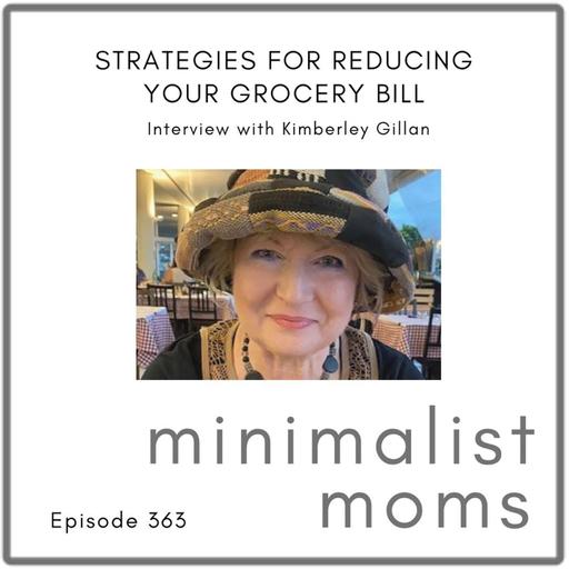 Strategies for Reducing Your Grocery Bill | Kimberley Gillan (EP363)