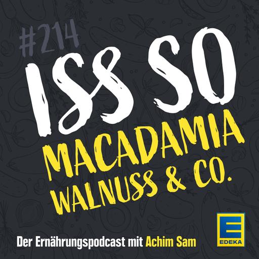 214: Macadamia, Walnuss & Co. – Harte Schale, gesunder Kern