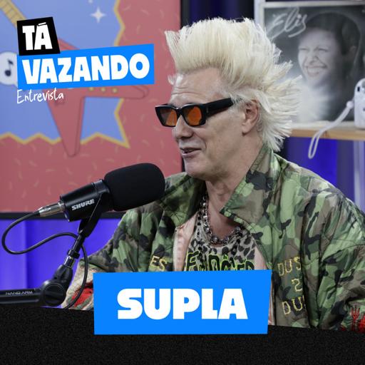 SUPLA - Tá Vazando Entrevista! #15