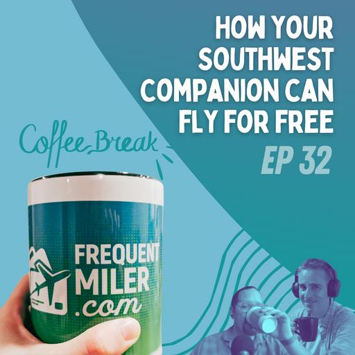 How your Southwest Companion can fly for free | Coffee Break Ep32 | 11-5-24