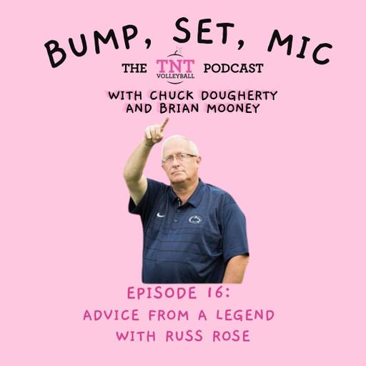 Ep 16 Advice from a Legend with Russ Rose