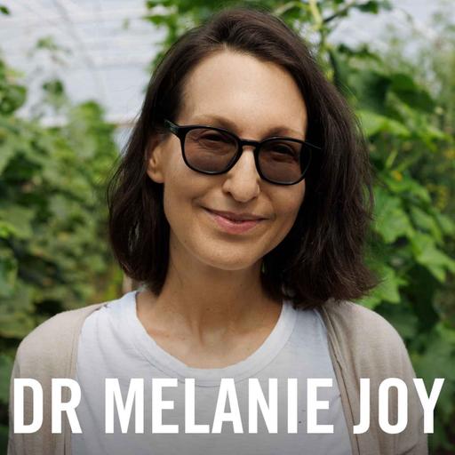 Dr. Melanie Joy on Compassionate Communication and Building Better Relationships
