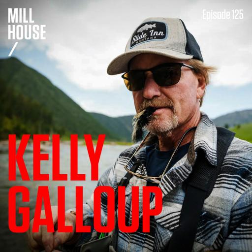 Episode 125: Kelly Galloup - Streamer King